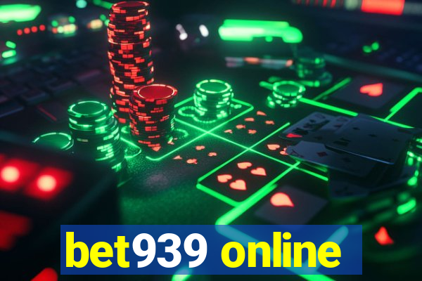 bet939 online